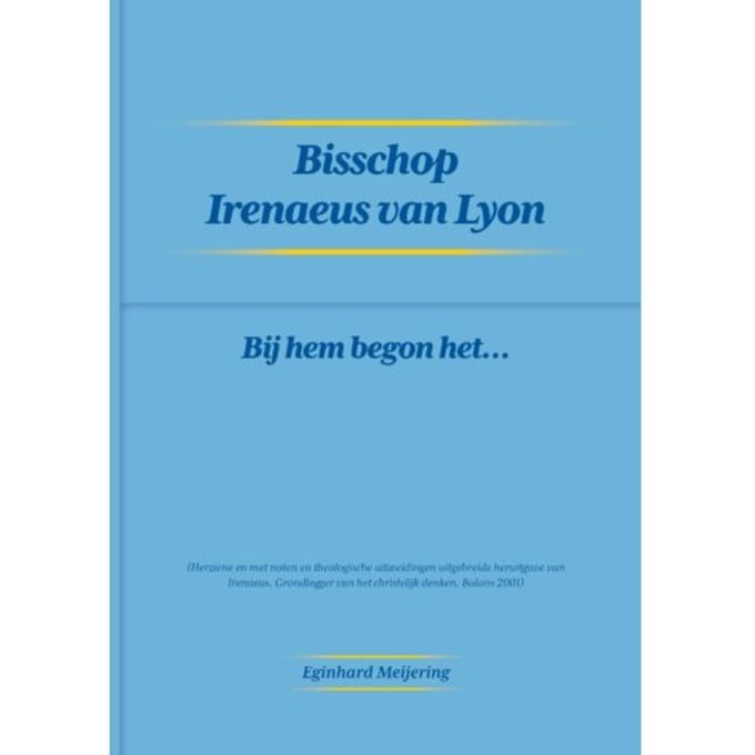 Bisschop Irenaeus Van Lyon - Eginhard Meijering