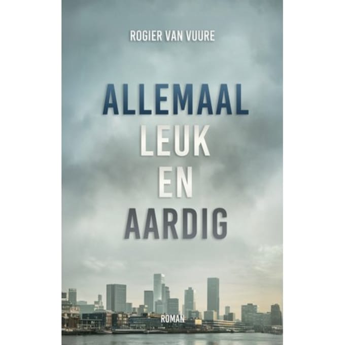 Allemaal Leuk En Aardig - Rogier van Vuure
