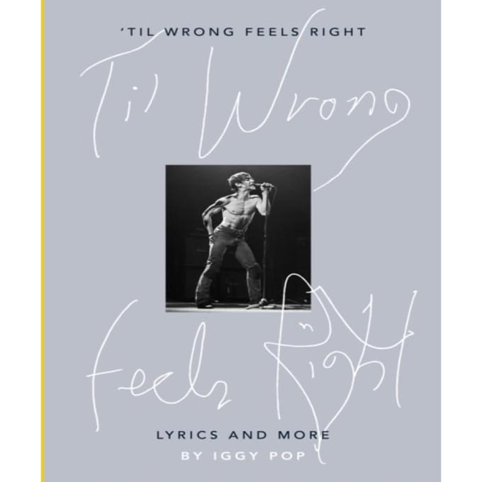 Til Wrong Feels Right par Iggy Pop Livre relié 9780241399873