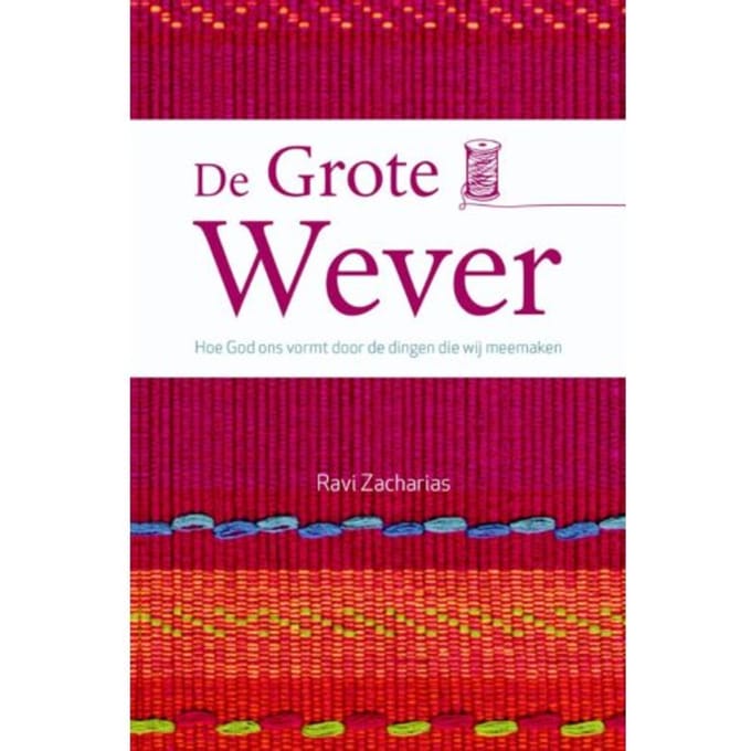 De Grote Wever - Ravi Zacharias