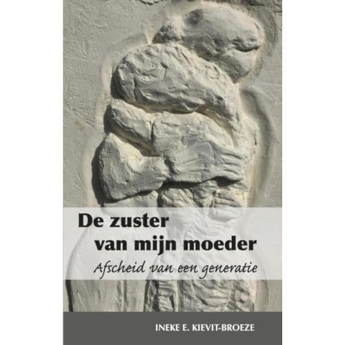 De Zuster Van Mijn Moeder - Ineke E. Kievit-Broeze