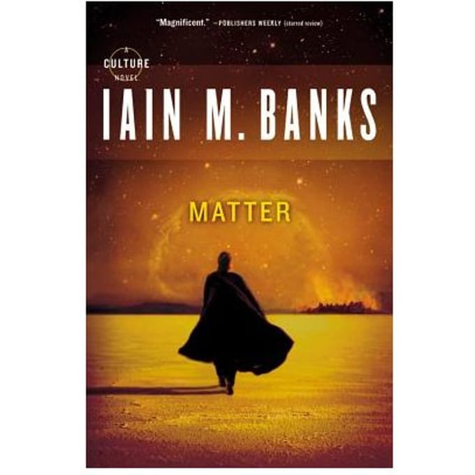Matter - Iain M Banks