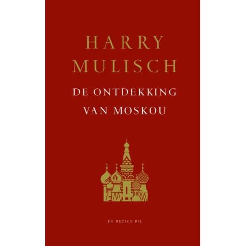 De Ontdekking Van Moskou - Harry Mulisch