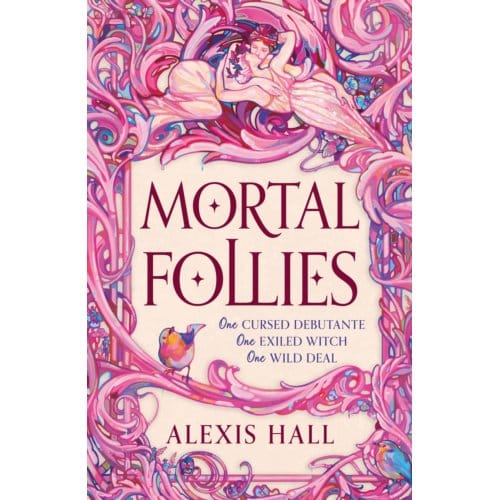 Mortal Follies - Alexis Hall