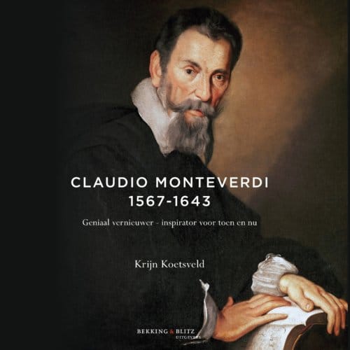 Claudio Monteverdi 1567-1643 - Cahierreeks - Krijn Koetsveld