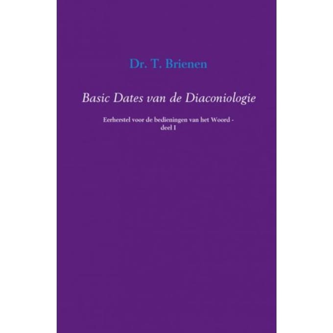 Basic Dates Van De Diaconiologie / 1 - T. Brienen