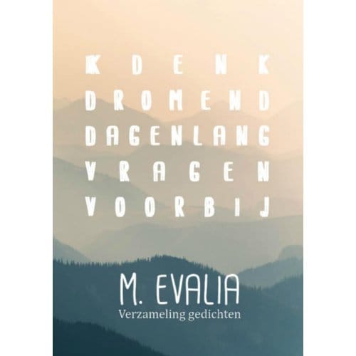 Ik Denk Dromend Dagenlang Vragen Voorbij - M. Evalia