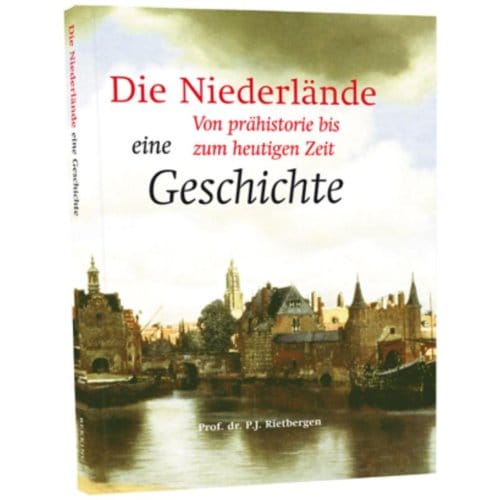 Die Geschichte Der Niederlande - P.J. Rietbergen