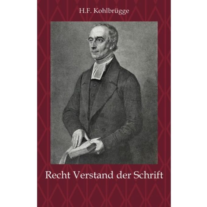 Recht Verstand Der Schrift - H.F. Kohlbrügge