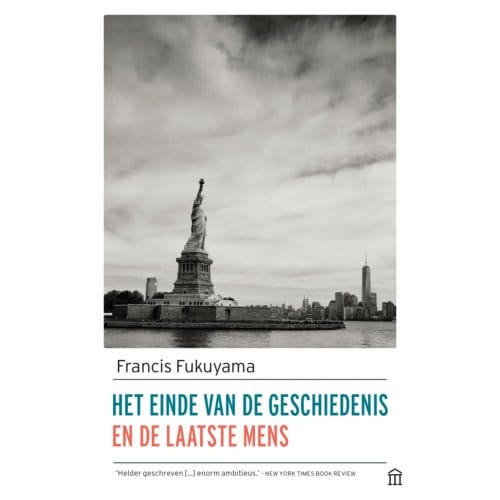 Het Einde Van De Geschiedenis En De Laatste Mens - Francis Fukuyama
