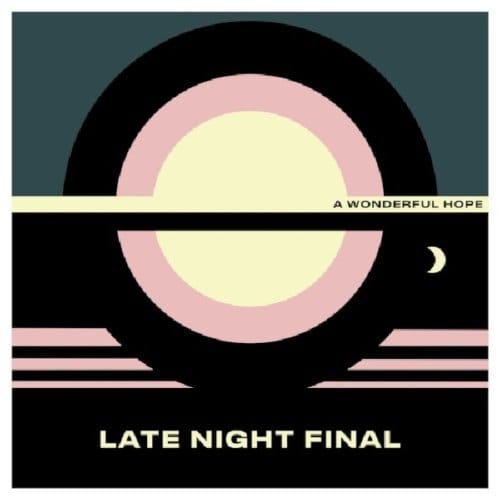 Late Night Final - A Wonderful Hope (CD)