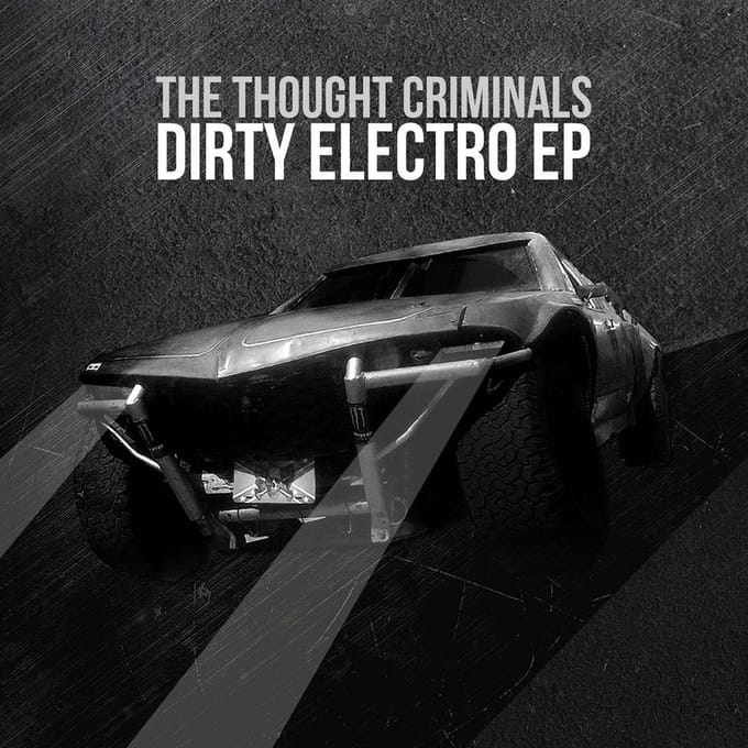 Dirty Electro - The Thought Criminals