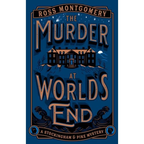 The Murder At World's End - Ross Montgomery