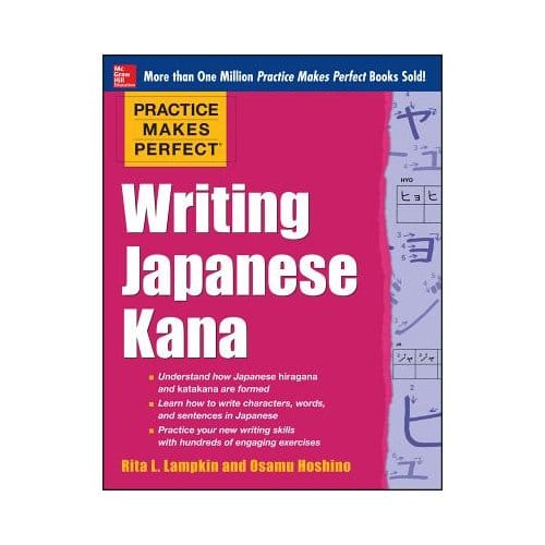 Practice Makes Perfect Writing Japanese Kana - Rita L. Lampkin