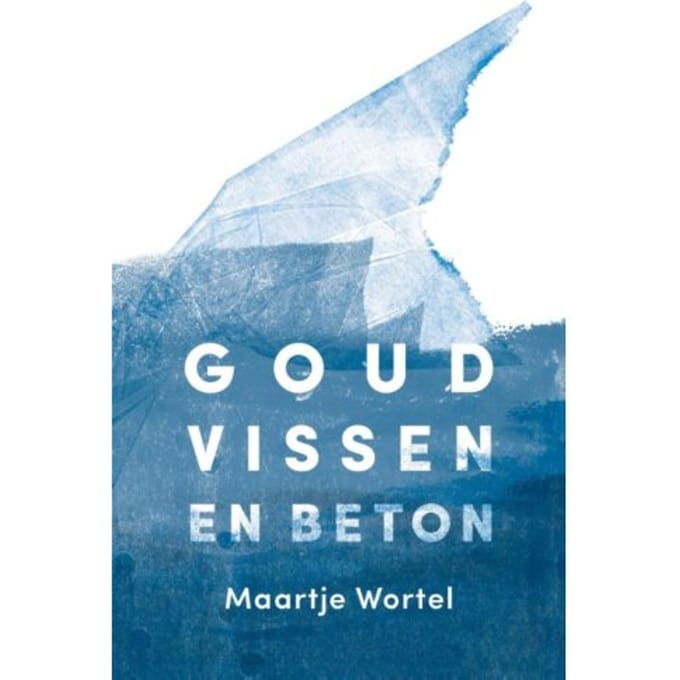 Goudvissen En Beton - Maartje Wortel