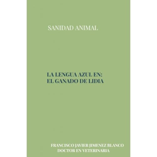 La Lengua Azul En El Ganado De Lidia - Francisco Javier JIMENEZ BLANCO