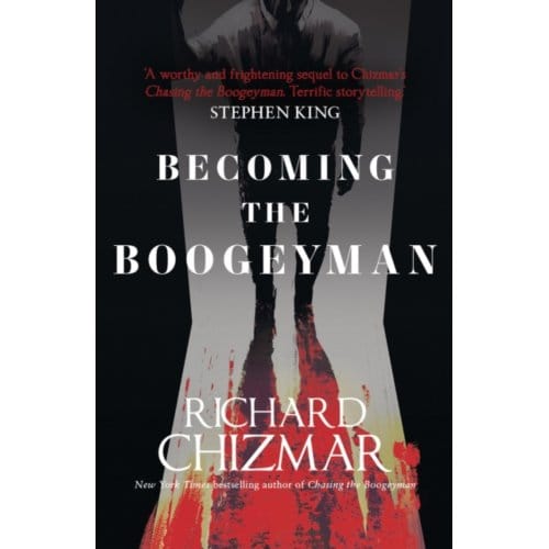 Becoming The Boogeyman - The Boogeyman Series - Richard Chizmar