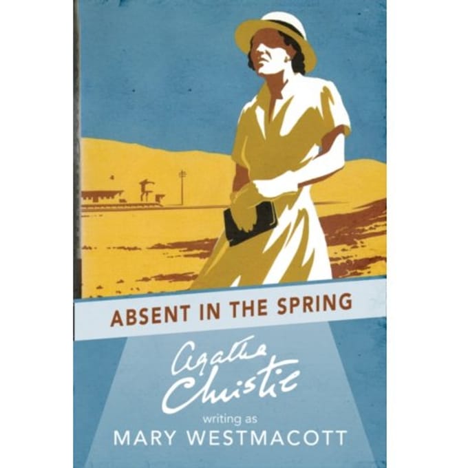 Absent In The Spring - Agatha Christie