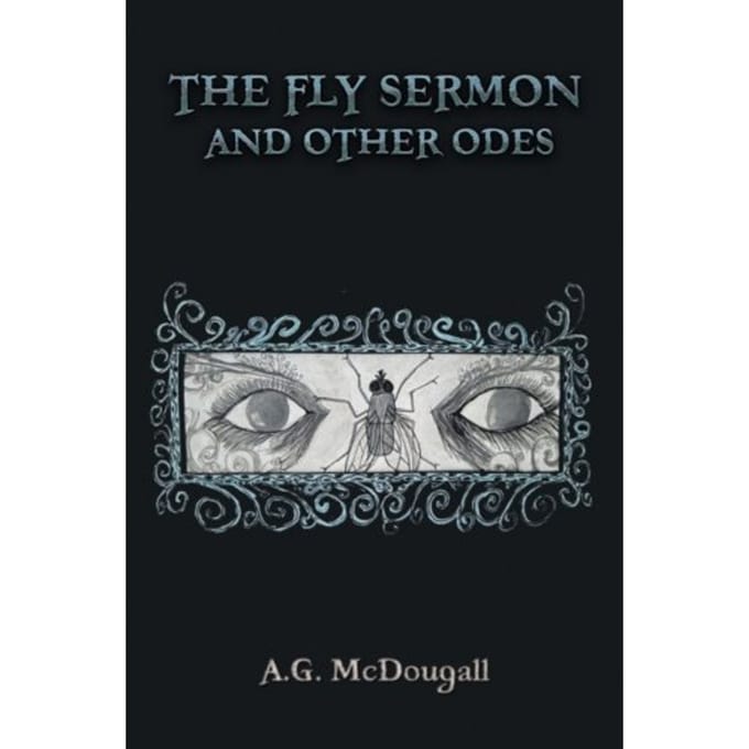 The Fly Sermon And Other Odes - McDougall, A. G.