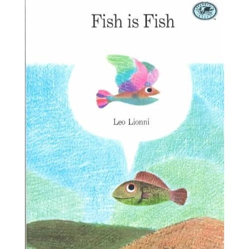 Fish Is Fish - Leo Lionni