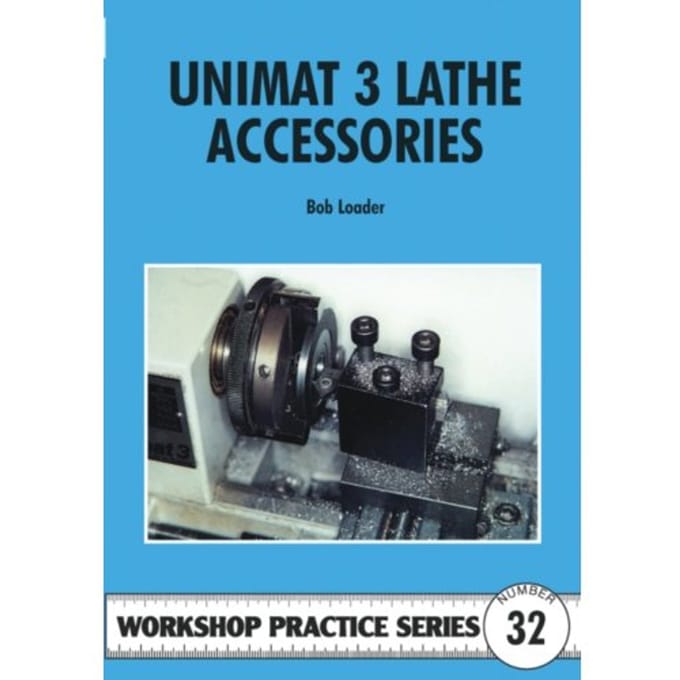 Unimat 3 Lathe Accessories - Workshop Practice Series - Bob Loader