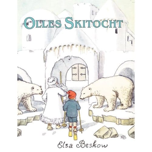 Olle's Skitocht - Elsa Beskow Klassiekers - E. Beskow