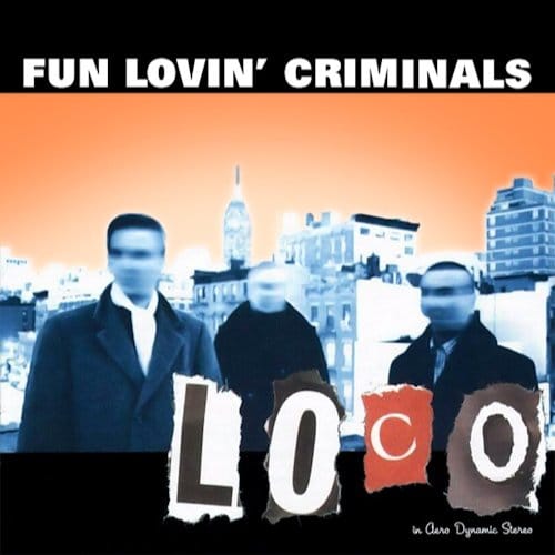 Loco - Fun Lovin' Criminals
