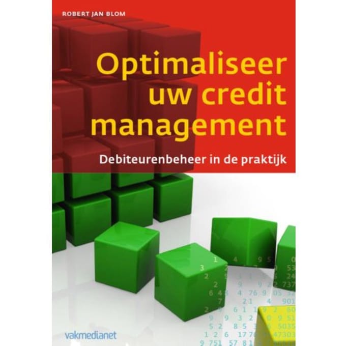 Optimaliseer Uw Credit Management - Controlling & Auditing In De Praktijk - Robert Jan Blom