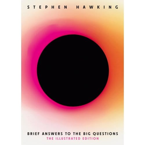 Brief Answers To The Big Questions (Illustrated Edition) - Stephen Hawking