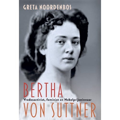 Bertha Von Suttner - Greta Noordenbos