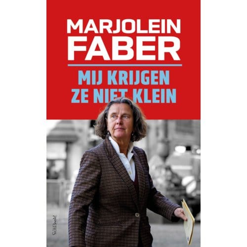 Mij Krijgen Ze Niet Klein - Marjolein Faber