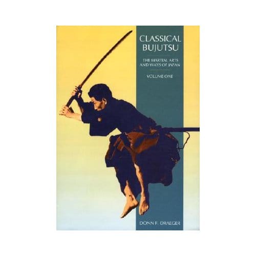 Classical Bujutsu - Draeger, Donn F.