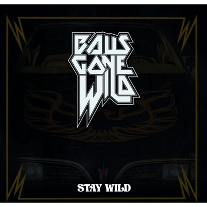 Balls Gone Wild - Stay Wild (LP)