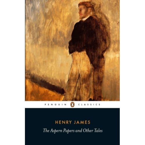 The Aspern Papers And Other Tales - Penguin Classics - Henry James