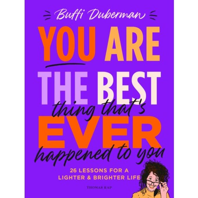 You Are The Best Thing That's Ever Happened To You - Buffi Duberman