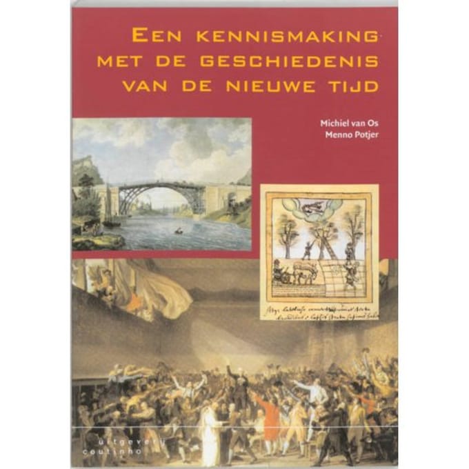 Een Kennismaking Met De Geschiedenis Van De Nieuwe Tijd - M. van Os