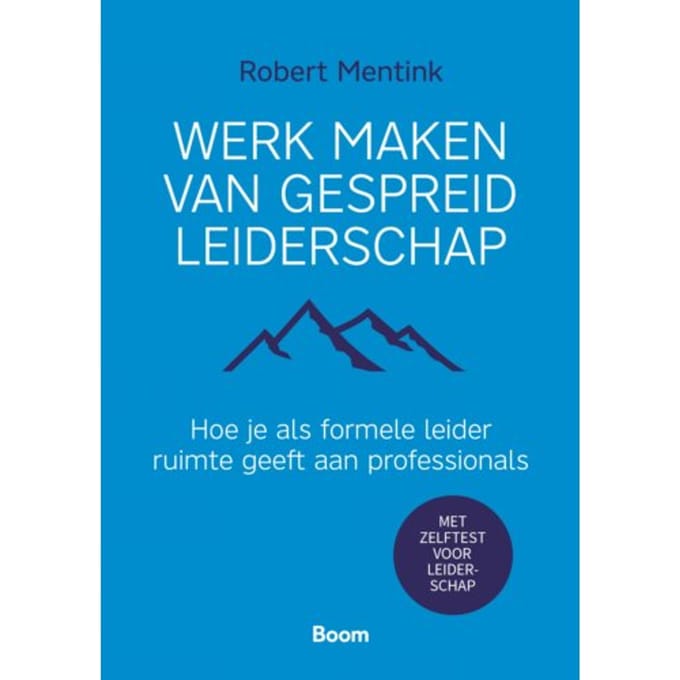 Werk Maken Van Gespreid Leiderschap - Robert Mentink