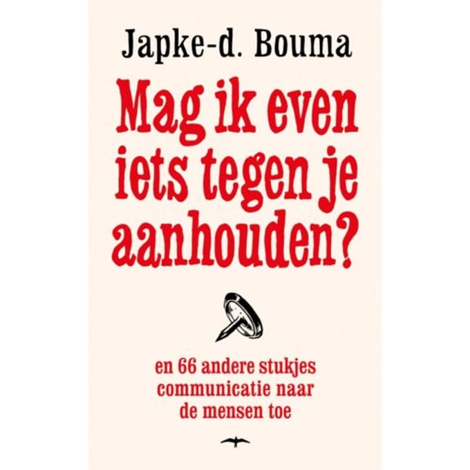 Mag Ik Even Iets Tegen Je Aanhouden? - Japke-d. Bouma