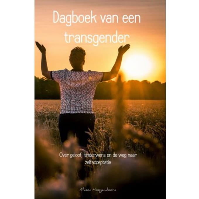 Dagboek Van Een Transgender - Mason Hoogendoorn