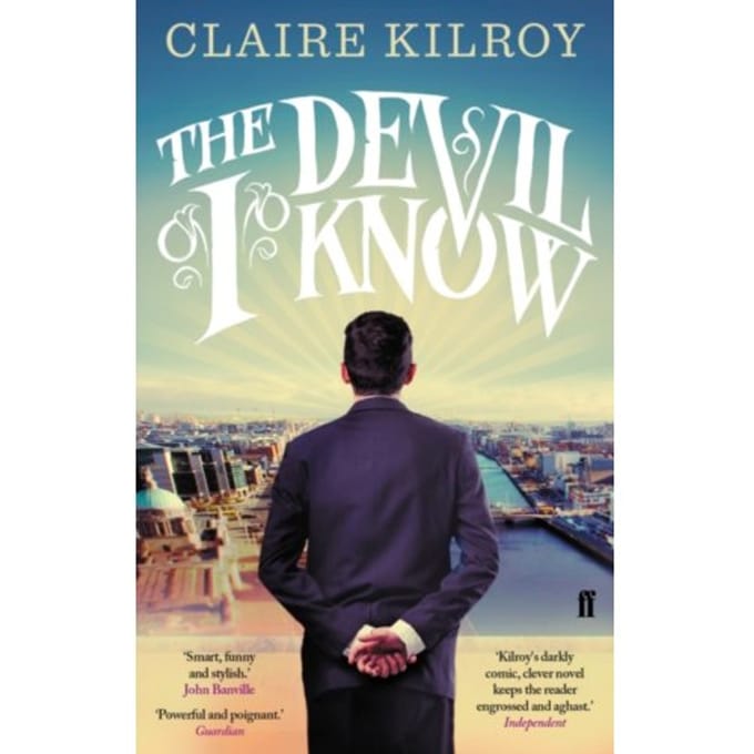 The Devil I Know - Claire Kilroy