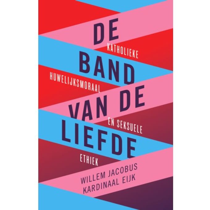 De Band Van De Liefde - Willlem Jacobus kardinaal Eijk