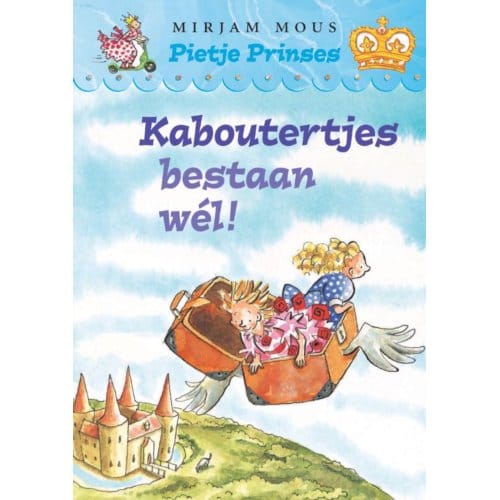 Kaboutertjes Bestaan Wel! - Pietje Prinses - Mirjam Mous