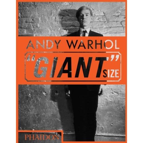 Andy Warhol 'Giant' Size - Phaidon Editors