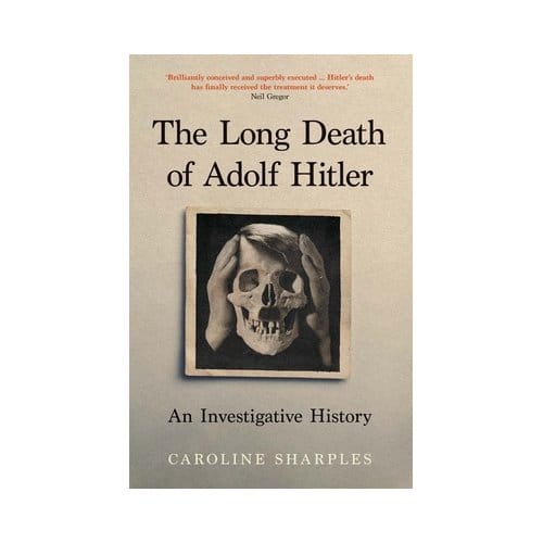 The Long Death Of Adolf Hitler - Caroline Sharples