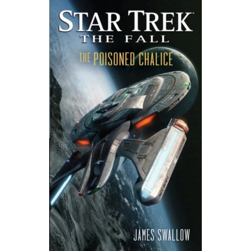 The Fall: The Poisoned Chalice - Star Trek - James Swallow