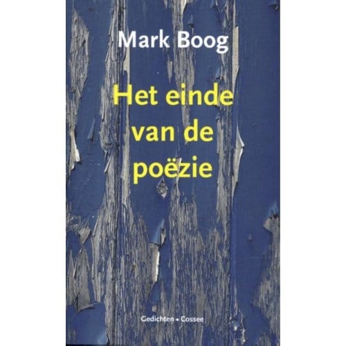 Het Einde Van De Poëzie - Mark Boog