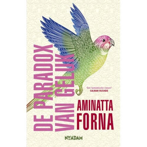 De Paradox Van Geluk - Aminatta Forna