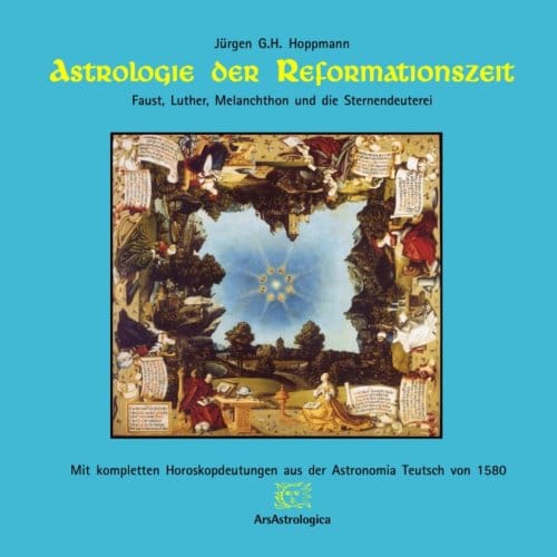 Astrologie Der Reformationszeit - Jürgen G. H. Hoppmann