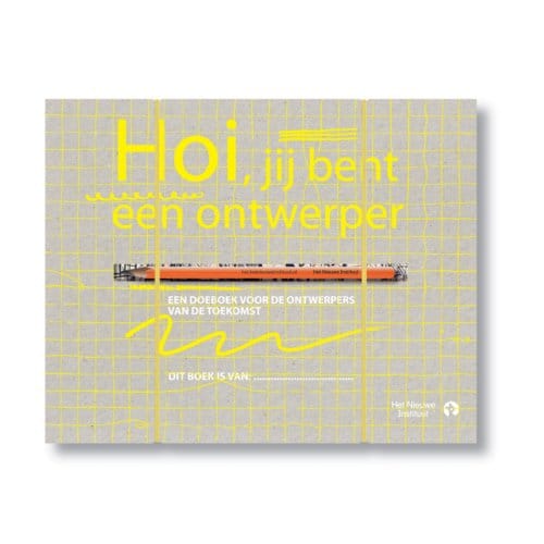 Hoi, Jij Bent Een Ontwerper - het Nieuwe Instituut