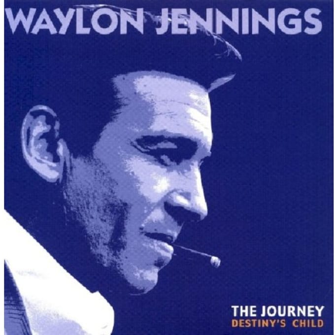 Journey: Destiny's Child - Waylon Jennings